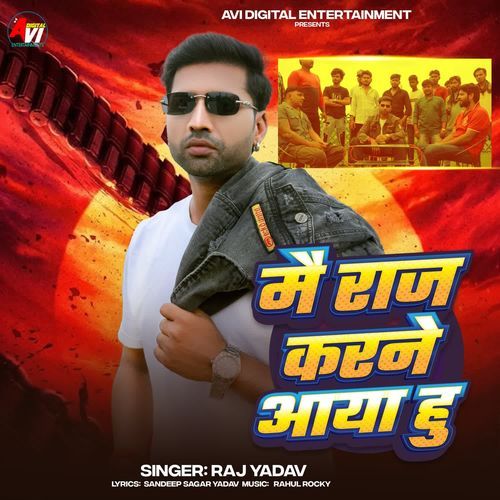 Main Raj Karne Aaya Hu