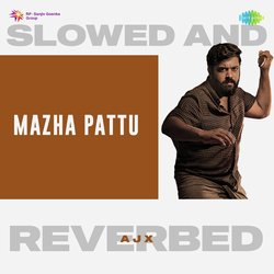 Mazha Pattu - Slowed And Reverbed-Fx0Mbi1dZQI