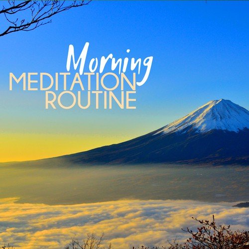 Morning Meditation Routine - Daily Practice Background Music for Surya Namaskar & Mindfulness