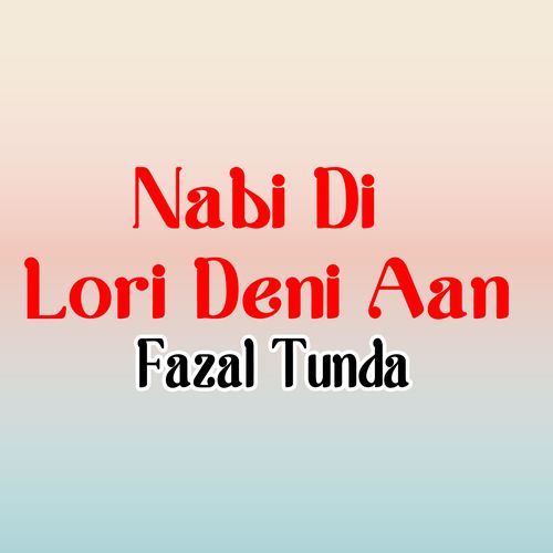 Nabi Di Lori Deni Aan