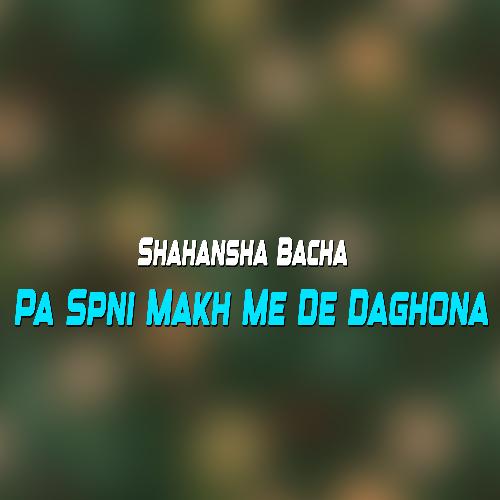 Pa Spni Makh Me De Daghona