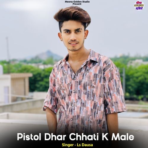 Pistol Dhar Chhati K Male