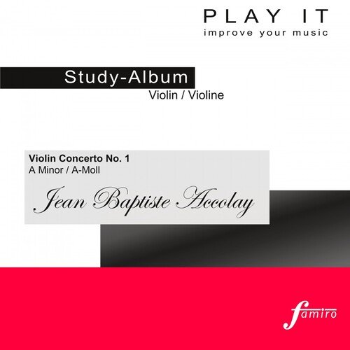 Play It - Study-Album for Violin: Jean Baptiste Accolay, Violin Concerto No. 1 in A Minor / A-Moll (Piano accompaniment / Klavierbegleitung)