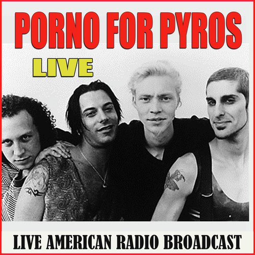 Porno For Pyros - Live (Live)