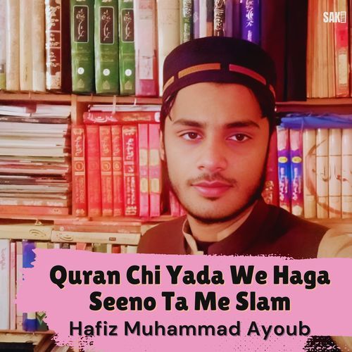 Quran Chi Yada We Haga Seeno Ta Me Slam