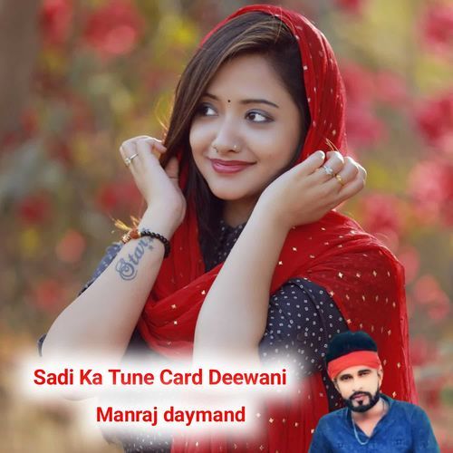 Sadi Ka Tune Card Deewani