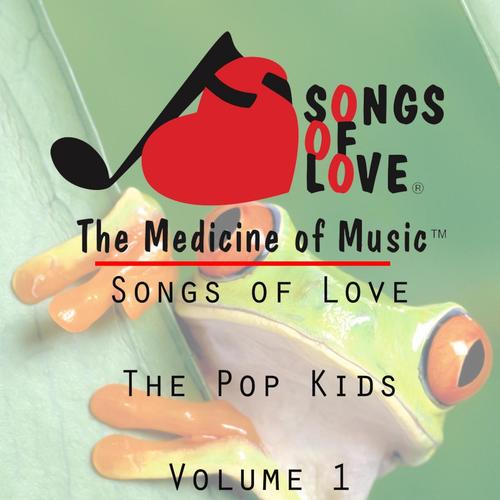 Songs of Love the Pop Kids, Vol. 1