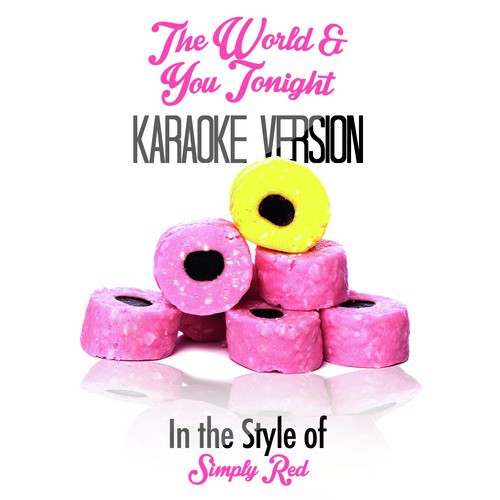The World & You Tonight (In the Style of Simply Red) [Karaoke Version]