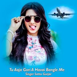 Tu Aaja Gori A Hawai Bangle Me