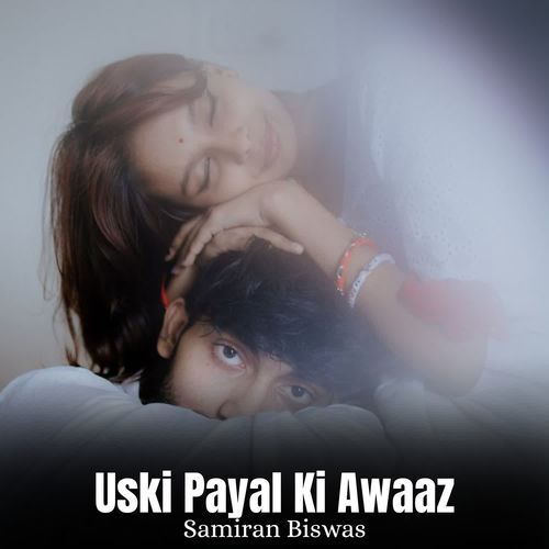 Uski Payal Ki Awaaz