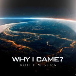 Why I Came?-PRwkcDh7R3g