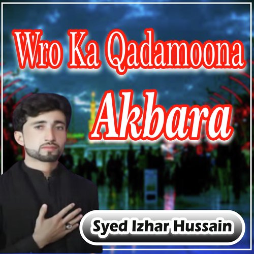 Wro Ka Qadamoona Akbara