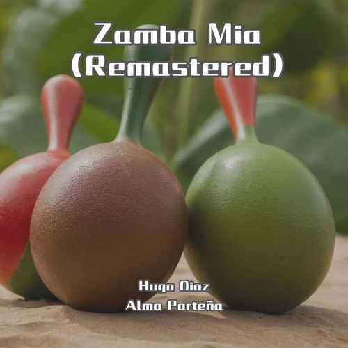 Zamba Mia (Remastered)