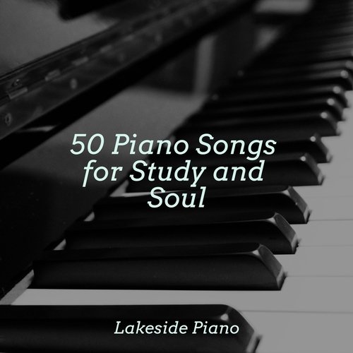 50 Piano Songs for Study and Soul