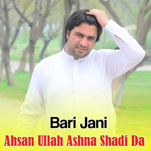 Ahsan Ullah Ashna Shadi Da