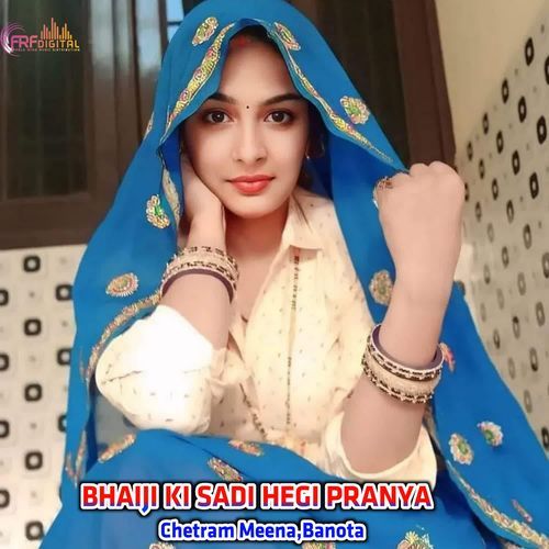 BHAIJI KI SADI HEGI PRANYA