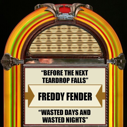 Before The Next Teardrop Falls / Wasted Days And Wasted Nights (Rerecorded Version)