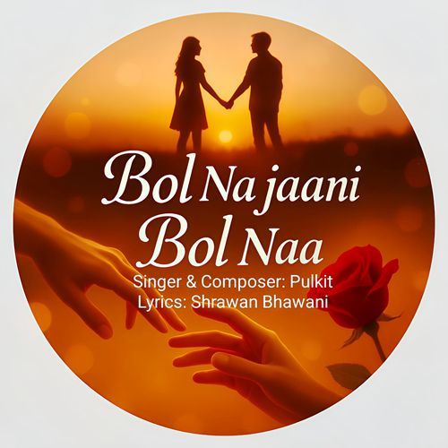Bol Na Jaani Bol Naa
