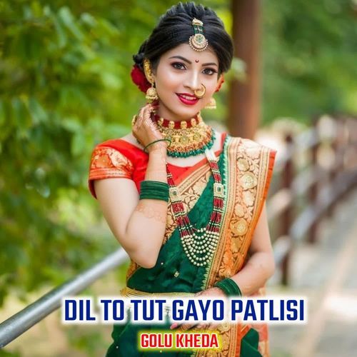 Dil To Tut Gayo Patlisi