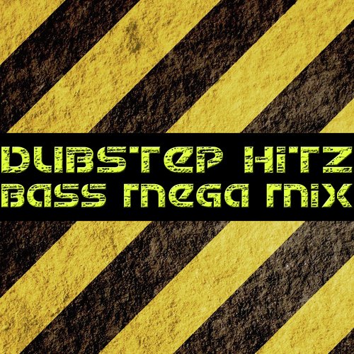 Dubstep Hitz Bass Mega Mix