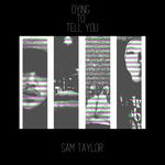 Dying To Tell You