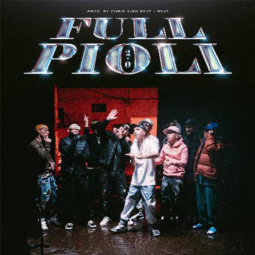 FULL PIOLI 2.O (feat. Julianno Sosa, El Jordan 23, King Savagge, Polima West Coast, Drago200, Jairo Vera, Galee Galee, Best)_poster_image