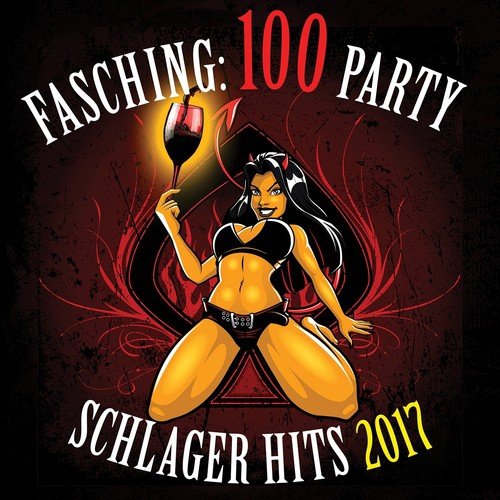 Fasching: 100 Party Schlager Hits 2017 (Original Hits für die Karneval & Fastnacht Fete)