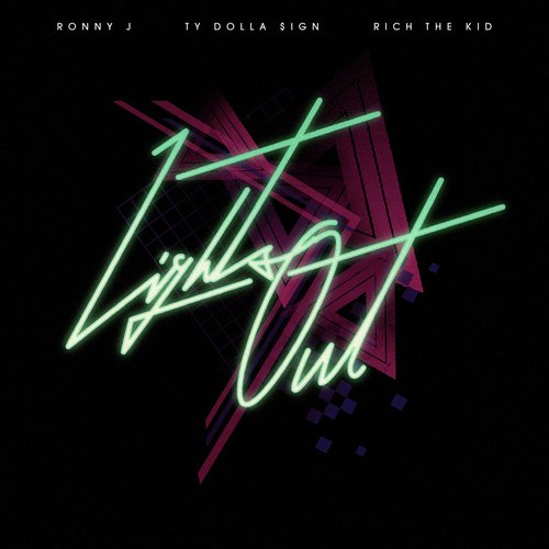 Lights Out (feat. Ty Dolla $ign & Rich The Kid)