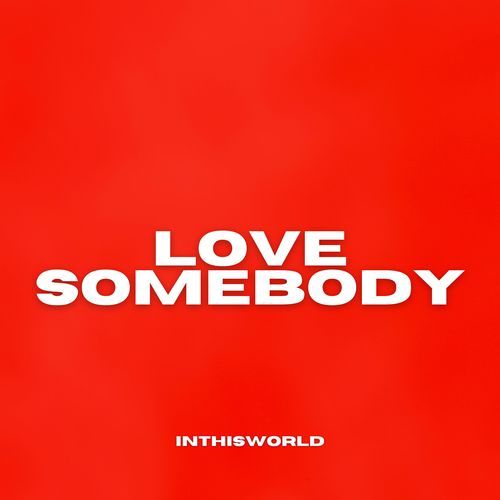 Love Somebody