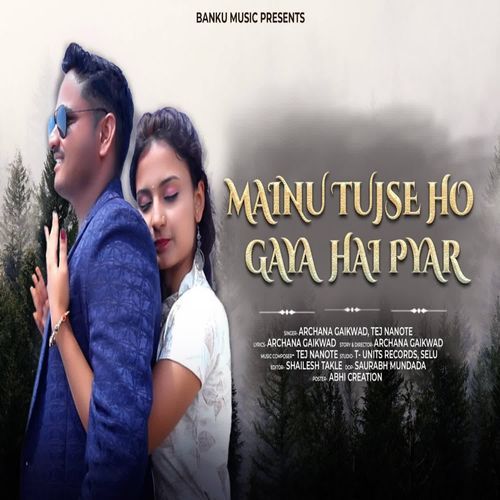 Mainu Tujse Ho Gaya Hai Pyar