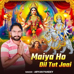 Maiya Ho Dil Tut Jaai