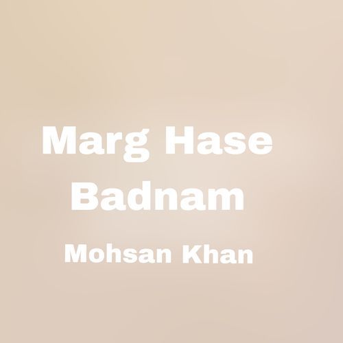 Marg Hase Badnam