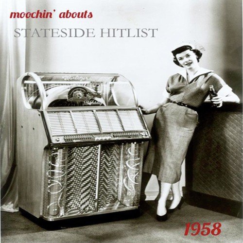 Moochin' Abouts Stateside Hitlist 1958