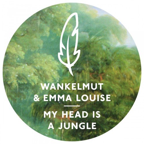 My Head Is A Jungle Lyrics - Wankelmut, Emma Louise - Only on JioSaavn