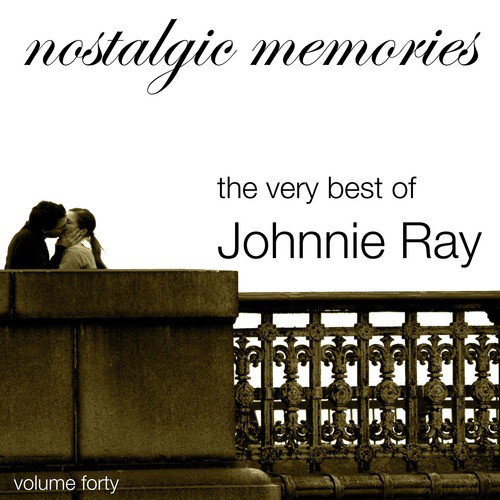 Nostalgic Memories-The Very Best Of Johnnie Ray-Vol. 40