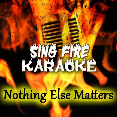 Nothing Else Matters (Karaoke Version) (Originally Performed By Metallica)