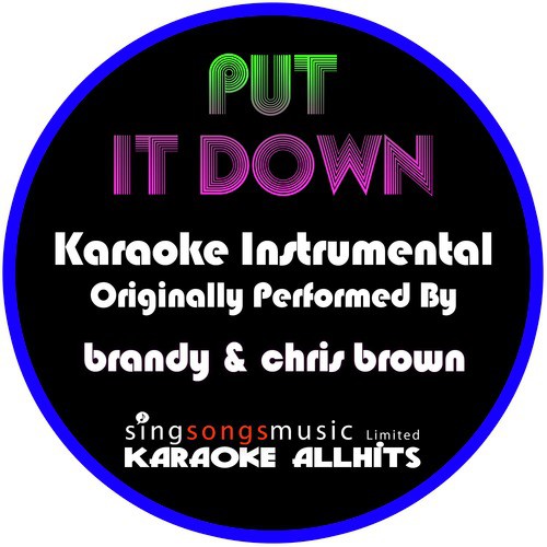 Put It Down (Originally Performed By Brandy & Chris Brown) [Instrumental Version]