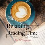 Relaxing Reading Time - The Whisperer