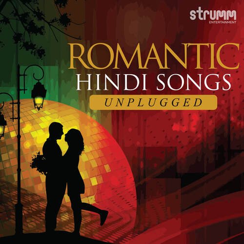 Romantic Hindi Songs - Unplugged
