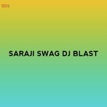 Saraji Swag DJ Blast