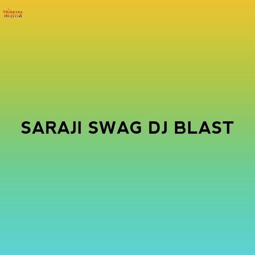 Saraji Swag DJ Blast