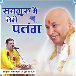 Satguru Main Teri Patang-BDJGazBmYkM