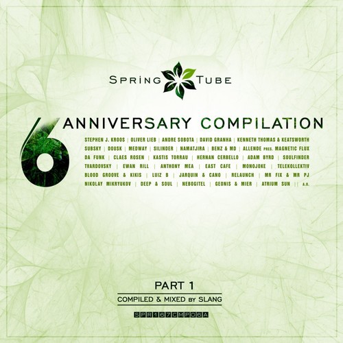 Spring Tube 6th Anniversary Compilation, Pt. 1 (Compiled and Mixed by Slang)