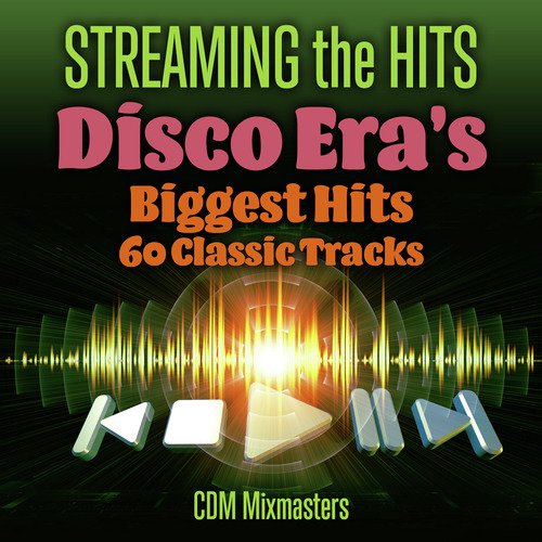 Streaming the Hits - Disco Era's Biggest Hits-60 Classic Tracks