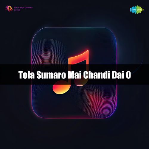 Tola Sumaro Mai Chandi Dai O