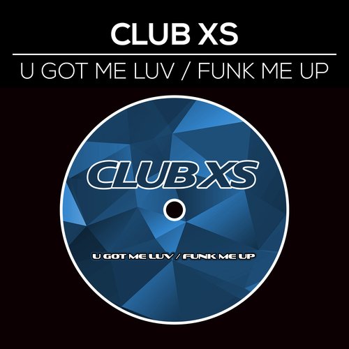 U Got Me Luv / Funk Me Up