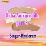 Ukha Aniruddh part 3