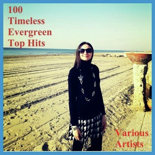 100 Timeless Evergreen Top Hits Songs Download - Free Online Songs 