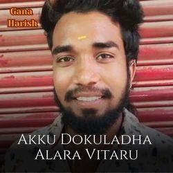Akku Dokuladha Alara Vitaru - Harish Hbd Song