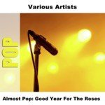 Almost Pop: Good Year For The Roses